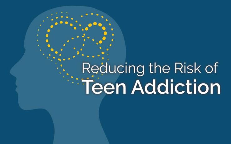 Reducing Risk of Teen Addiction