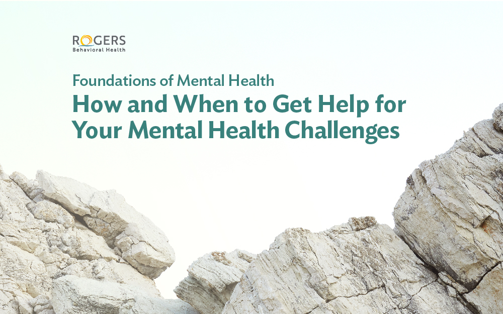 Text overlay on a sky background with rock formations below, discussing mental health help. Foundations of Mental Health How and When to Get Help for Your Mental Health Challenges