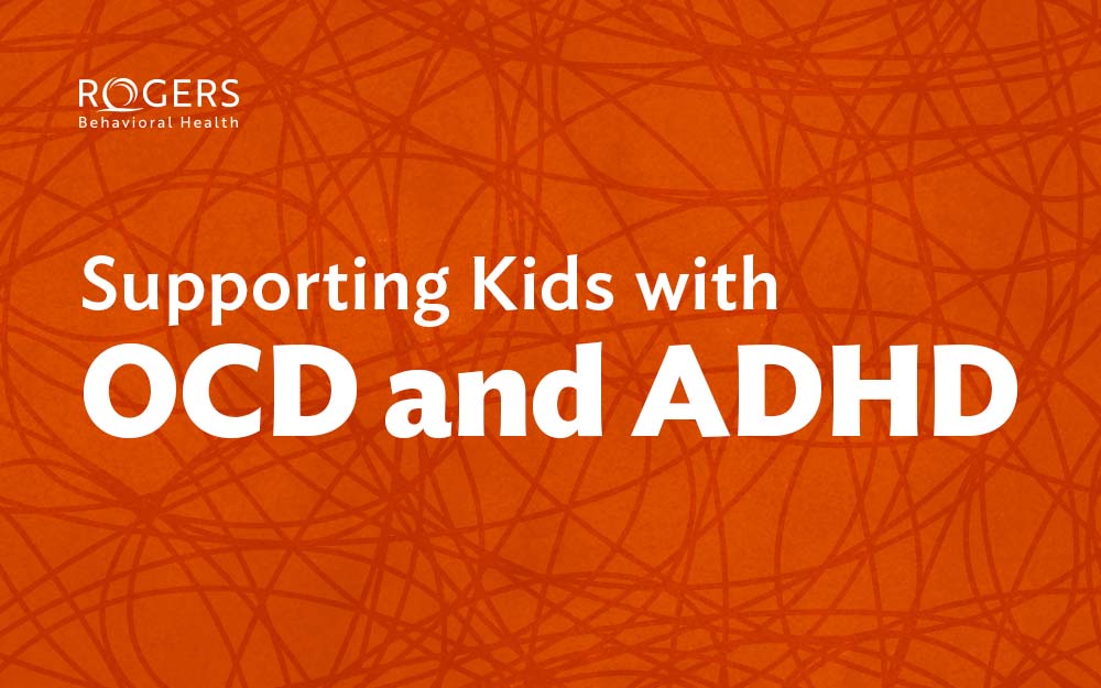 The image features a background with an abstract pattern of overlapping, curved lines in a darker shade of orange against a lighter orange backdrop. The foreground displays bold white text. In the top left corner, the logo of Rogers Behavioral Health is present. The central portion of the image contains a prominent message about supporting children with OCD and ADHD. The overall color scheme is warm and monochromatic, providing a visually striking contrast that emphasizes the textual content.