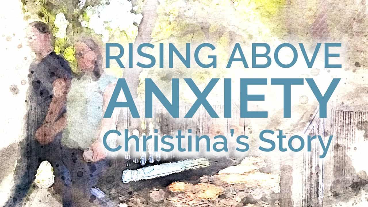 Watercolor illustration of two people walking with large text saying "Rising Above Anxiety, Christina’s Story."