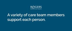 Blue background with white text that says, "A variety of care team members support each person."