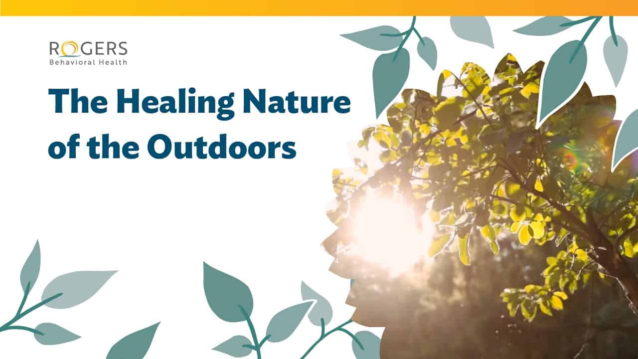 "Sunlight through tree leaves with text 'The Healing Nature of the Outdoors' from Rogers Behavioral Health."